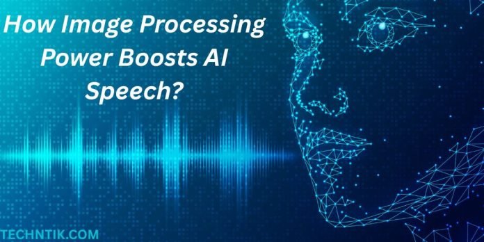 How Image Processing Power Boosts AI Speech?
