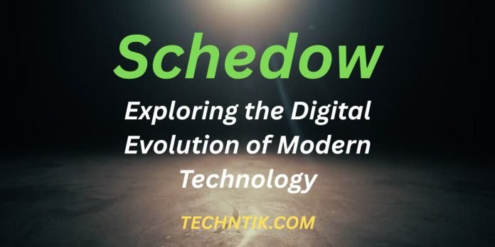 Schedow: Exploring the Digital Evolution of Modern Technology