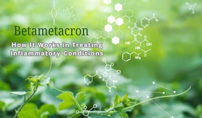 Betametacron: How It Works in Treating Inflammatory Conditions