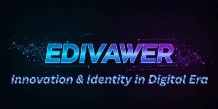 Edivawer: Innovation & Identity in Digital Era