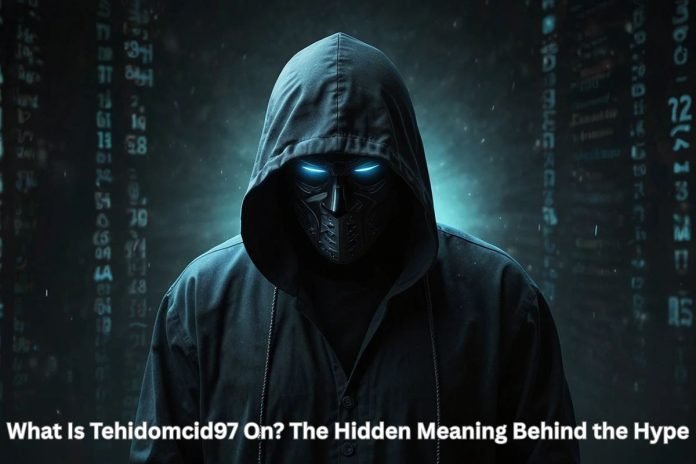 What Is Tehidomcid97 On? The Hidden Meaning Behind the Hype